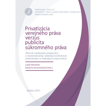 Privatizácia verejného práva verzus publicita súkromného práva