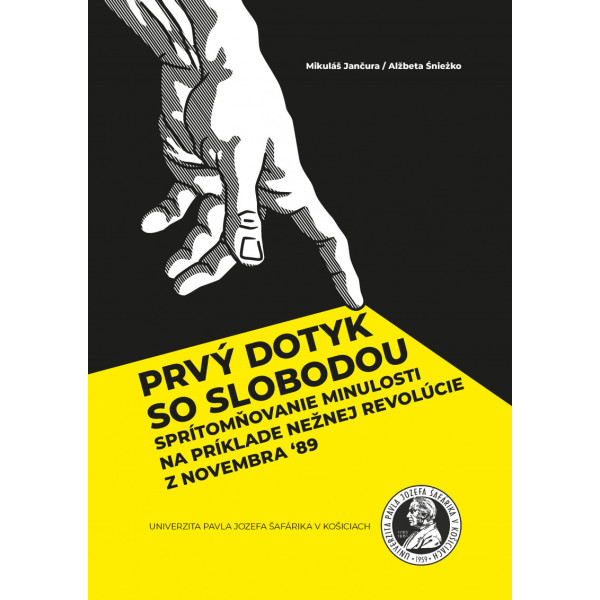 Prvý dotyk so slobodou. Sprítomňovanie minulosti na príklade Nežnej revolúcie z novembra ‘89