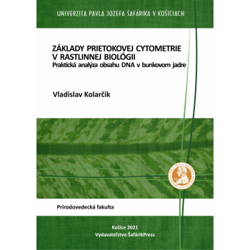 Základy prietokovej cytometrie v rastlinnej biológii. Praktická analýza obsahu DNA v bunkovom jadre.