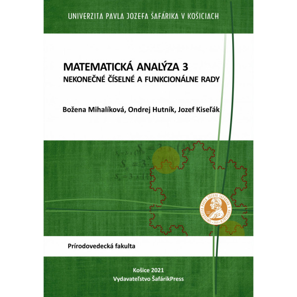 Matematická analýza 3. Nekonečné číselné a funkcionálne rady