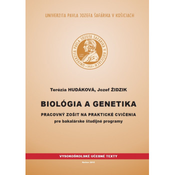 Biológia a genetika - pracovný zošit na praktické cvičenia pre bakalárske študijné programy