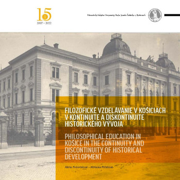 Philosophical Education in Košice in the Continuity and Discontinuity of Historical Development