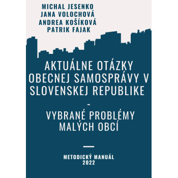 Aktuálne otázky obecnej samosprávy v Slovenskej republike - vybrané problémy malých obcí