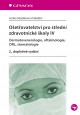 Ošetřovatelství pro střední zdravotnícké školy IV - Dermatovenerologie, oftalmologie, ORL, stomatologie