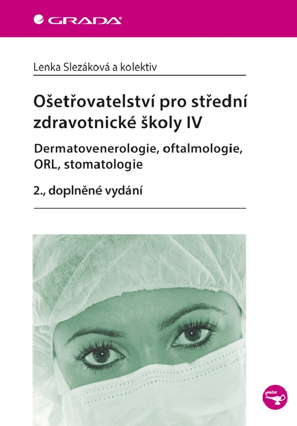 Ošetřovatelství pro střední zdravotnícké školy IV - Dermatovenerologie, oftalmologie, ORL, stomatologie