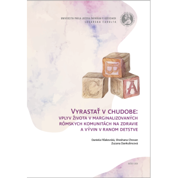 Vyrastať v chudobe: vplyv života v marginalizovaných rómskych komunitách na zdravie a vývin v ranom detstve