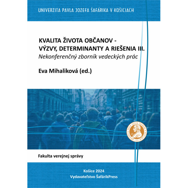 Kvalita života občanov - výzvy, determinanty a riešenia III.