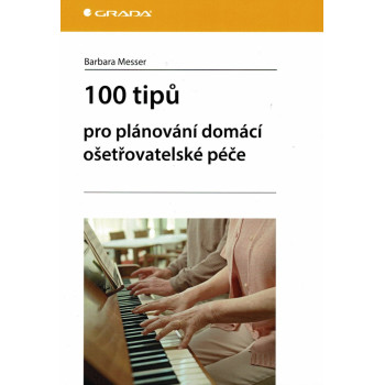 100 tipů pro plánování domácí ošetřovatelské péče