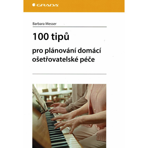 100 tipů pro plánování domácí ošetřovatelské péče