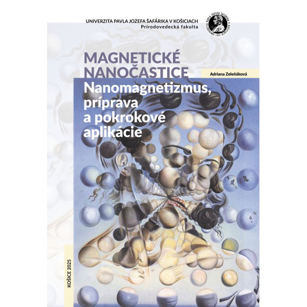 MAGNETICKÉ NANOČASTICE: NANOMAGNETIZMUS, PRÍPRAVA A POKROKOVÉ APLIKÁCIE