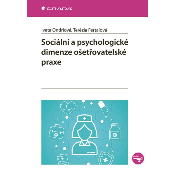 Sociální a psychologické dimenze ošetřovatelské praxe