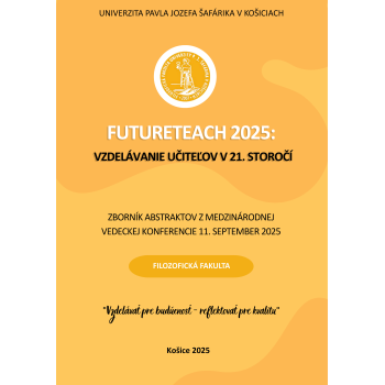 FutureTeach 2025: Vzdelávanie učiteľov v 21. storočí. “Vzdelávať pre budúcnosť – reflektovať pre kvalitu“