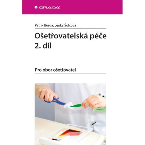 Ošetřovatelská péče 2.díl - Pro obor ošetřovatel