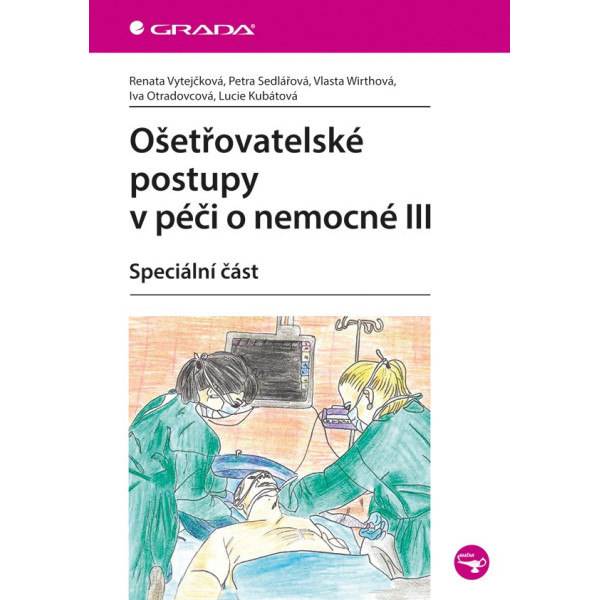 Ošetřovatelské postupy v péče o nemocné III - Speciální část