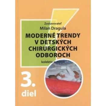 Moderné trendy v detských chirurgických odborech - 3. diel