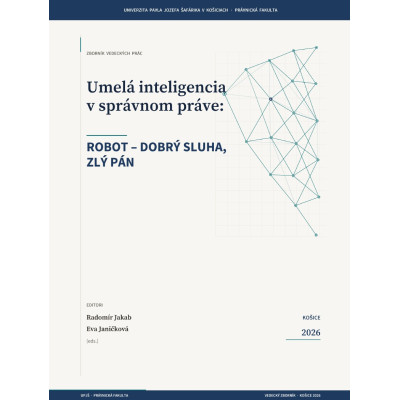 Umelá inteligencia v správnom práve: ROBOT - DOBRÝ SLUHA, ZLÝ PÁN
