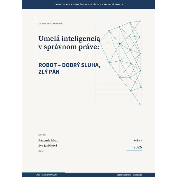 Umelá inteligencia v správnom práve: ROBOT - DOBRÝ SLUHA, ZLÝ PÁN