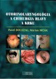 Otorinolaryngológia a chirurgia hlavy a krku