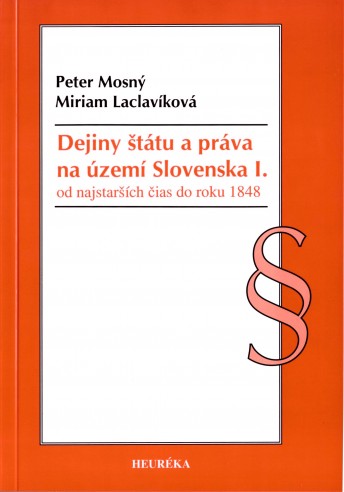 Dejiny štátu a práva na území Slovenska l. od najstarších čias do roku 1848