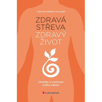 Zdravá střeva, zdravý život - Chraňte si centrum svého zdraví