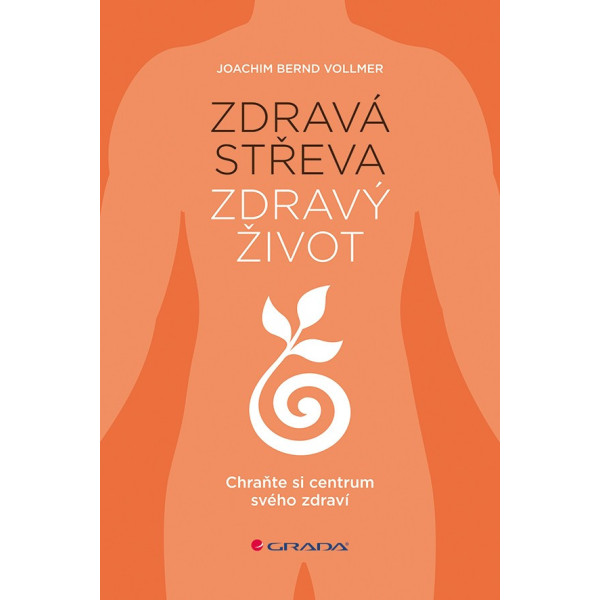 Zdravá střeva, zdravý život - Chraňte si centrum svého zdraví