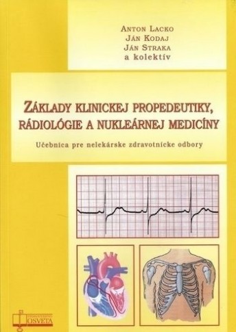 Základy klinickej propedeutiky ,rádiológie a nukleárnej medicíny