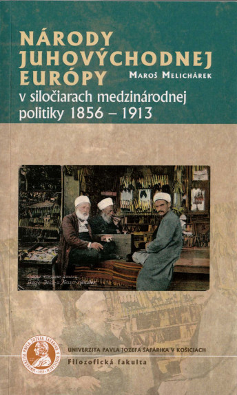 Národy juhovýchodnej Európy v siločiarach medzinárodnej politiky 1856-1913