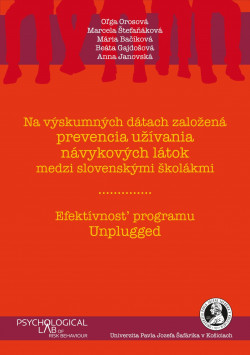 Na výskumných dátach založená prevencia užívania návykových látok medzi slovenskými školákmi. Efektívnosť programu Unplugged.