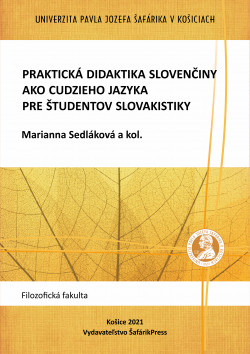 Praktická didaktika slovenčiny ako cudzieho jazyka pre študentov slovakistiky