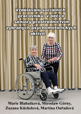 Vzdělávání sociálních pracovníků v péči o seniory prostřednictvím vybraných psychomotorických aktivit