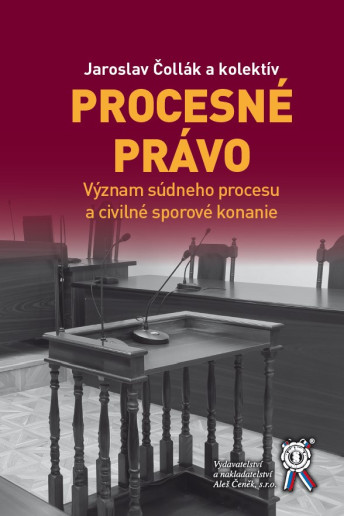 Procesné právo - Význam súdneho procesu a civilné sporové konanie