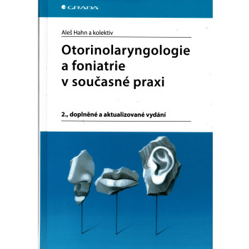 Otorinolaryngologie a fonatrie v současné praxi