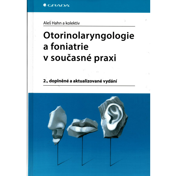 Otorinolaryngologie a fonatrie v současné praxi