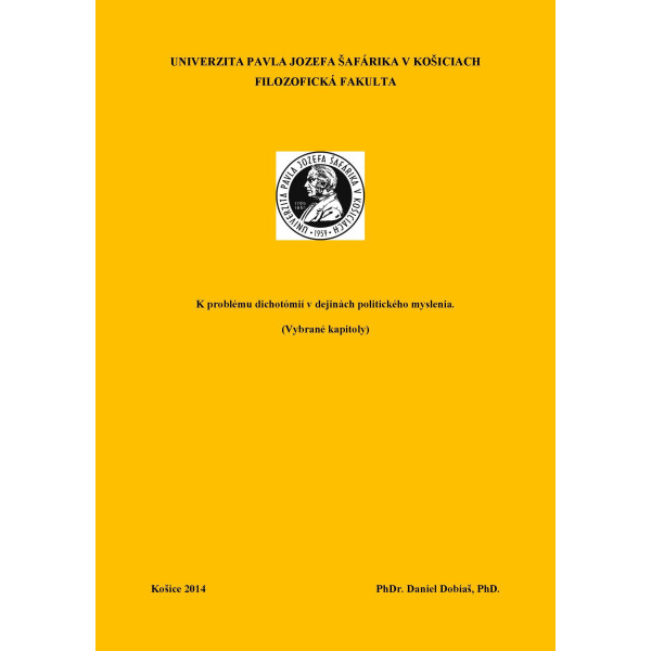 K problému dichotómií v dejinách politického myslenia. (Vybrané kapitoly)