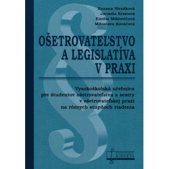 Ošetrovateľstvo a legislatíva v praxi