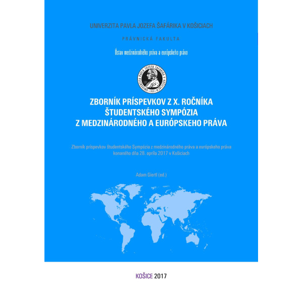 Zborník príspevkov z X. ročníka študentského sympózia z medzinárodného a európskeho práva