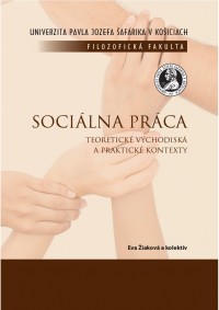 Sociálna práca. Teoretické východiská a praktické kontexty