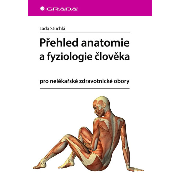 Přehled anatomie a fyziologie člověka - pro nelékařské zdravotnické obory