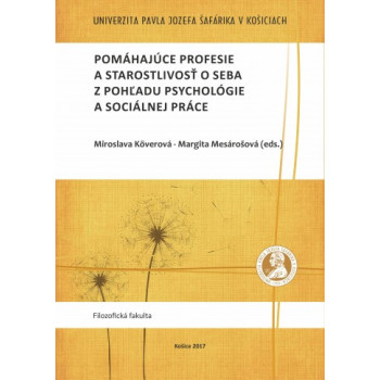 Pomáhajúce profesie a starostlivosť o seba z pohľadu psychológie a sociálnej práce