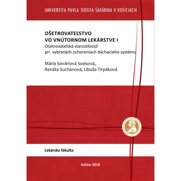 Ošetrovateľstvo vo vnútornom lekárstve I. Ošetrovateľská starostlivosť pri  vybraných ochoreniach dýchacieho systému.