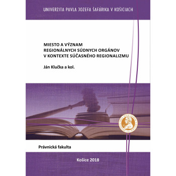 Miesto a význam regionálnych súdnych orgánov v kontexte súčasného regionalizmu