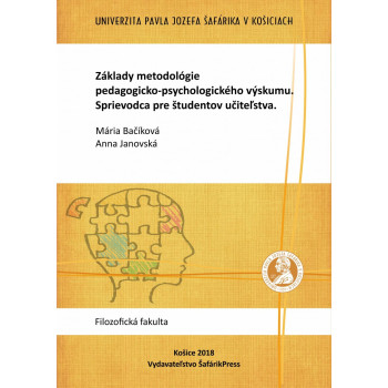 Základy metodológie pedagogicko-psychologického výskumu. Sprievodca pre študentov učiteľstva.