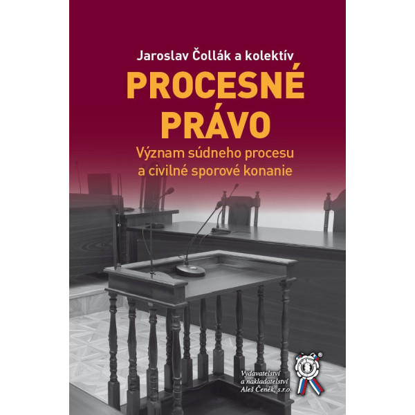 Procesné právo - Význam súdneho procesu a civilné sporové konanie