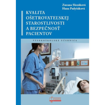 Kvalita ošetrovateľskej starostlivosti a bezpečnosť pacientov