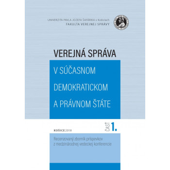 Verejná správa v súčasnom demokratickom a právnom štáte. Časť 1.