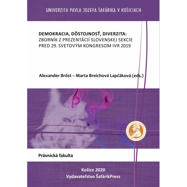 Demokracia, dôstojnosť, diverzita: Zborník z prezentácií slovenskej sekcie pred 29. svetovým kongresom IVR 2019