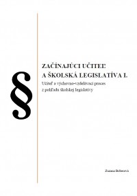 Začínajúci učiteľ a školská legislatíva I.