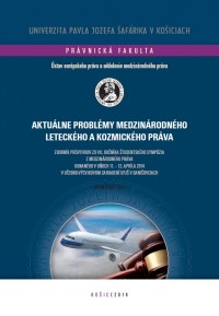 Aktuálne problémy medzinárodného leteckého a kozmického práva