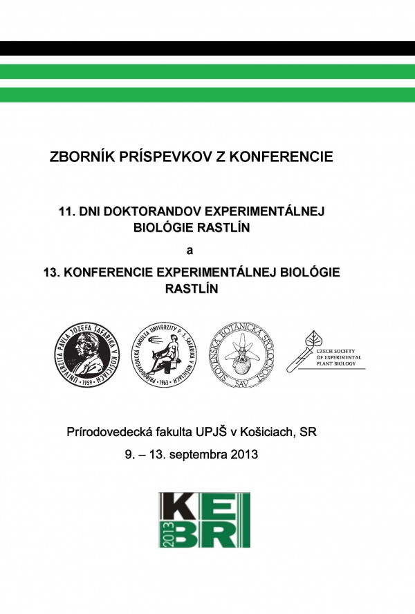 Zborník príspevkov z 11. Dní doktorandov experimentálnej biológie rastlín a 13. Konferencie experimentálnej biológie rastlín