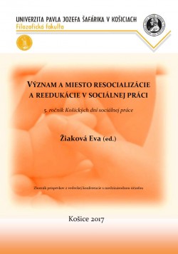 Význam a miesto resocializácie a reedukácie v sociálnej práci